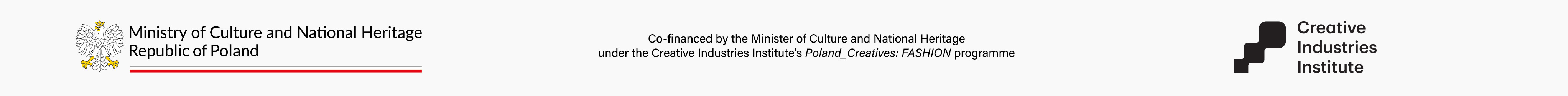 Dofinansowano ze środków Ministra Kultury i Dziedzictwa Narodowego w ramach programu własnego Instytutu Przemysłów Kreatywnych: Polska_Kreatywni: MODA